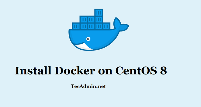 Como instalar o Docker no CentOS/Rhel 8