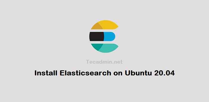Cómo instalar Elasticsearch en Ubuntu 20.04