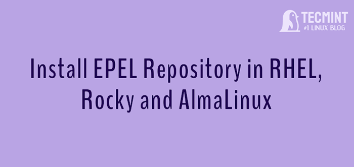 So installieren Sie das Epel -Repository auf Rhel, Rocky & Almalinux