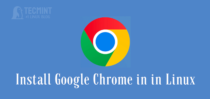 Comment installer Google Chrome dans les distros Linux basés sur Redhat