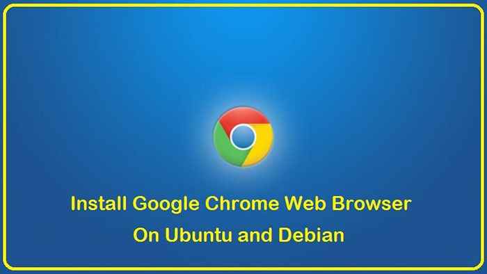 Cara Memasang Pelayar Web Google Chrome di Ubuntu & Debian