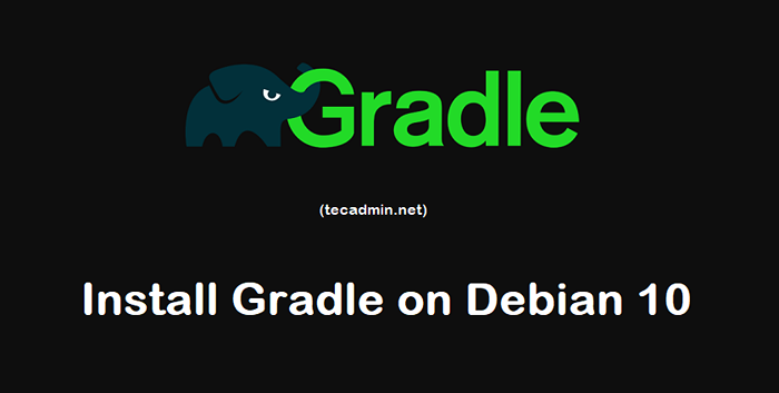 Cómo instalar Gradle en Debian 10