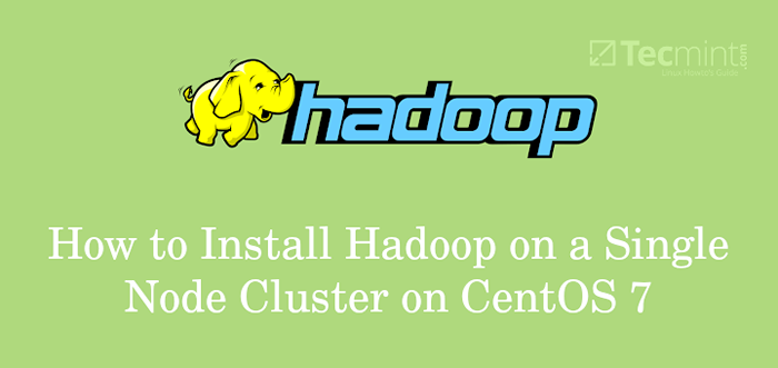 So installieren Sie Hadoop -Single -Knoten -Cluster (Pseudonode) auf CentOS 7