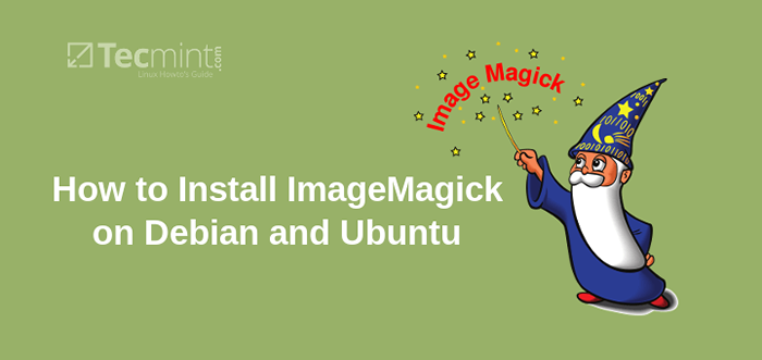 Jak zainstalować ImageMagick 7 na Debian i Ubuntu