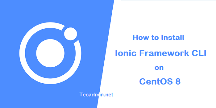 Como instalar a estrutura iônica no CentOS 8