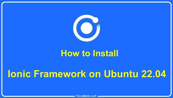 Cómo instalar el marco iónico en Ubuntu 22.04