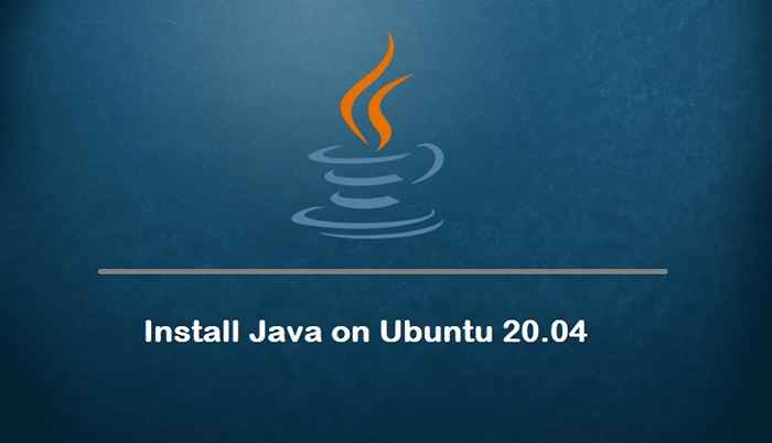 Cómo instalar Java en Ubuntu 20.04