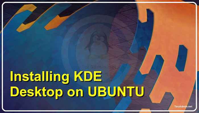 Comment installer un environnement de bureau KDE sur Ubuntu