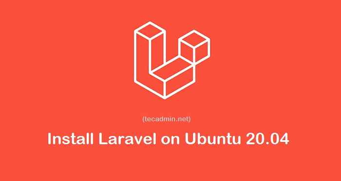 Cómo instalar Laravel en Ubuntu 20.04