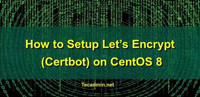 Cómo instalar Let's Cintpt (CERTBOT) en Centos 8