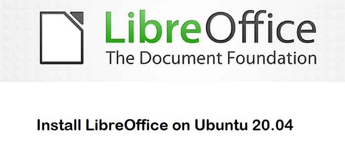 Comment installer LibreOffice 7.0 sur Ubuntu 20.04