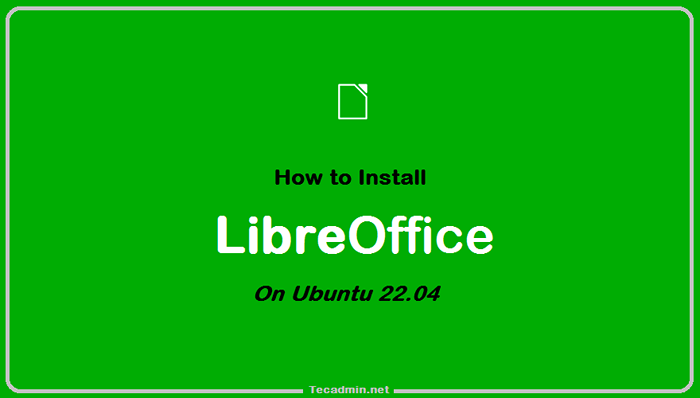 Cara Menginstal LibreOffice di Ubuntu 22.04