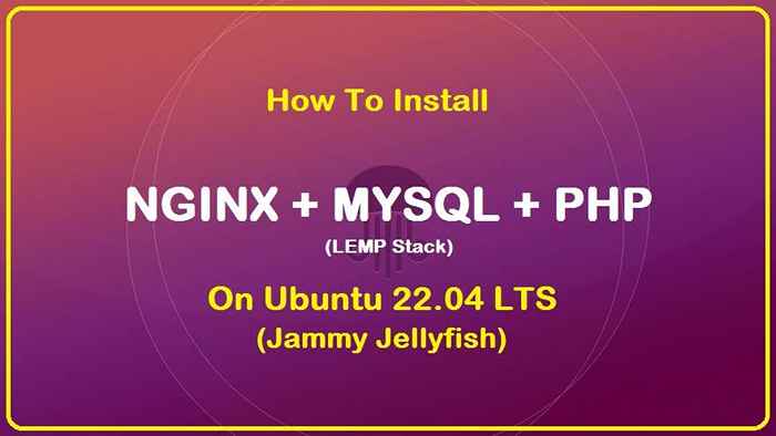 Como instalar o Linux, Nginx, MySQL, & php (pilha Lemp) no Ubuntu 22.04