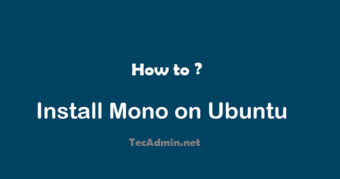 Cómo instalar Mono en Ubuntu 18.04 y 16.04