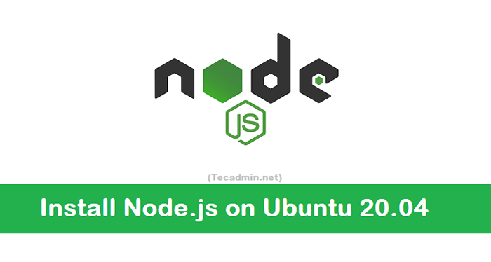 Cómo instalar el nodo.JS en Ubuntu 20.04