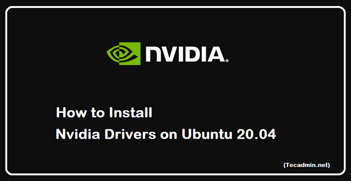 Comment installer les pilotes Nvidia sur Ubuntu 20.04