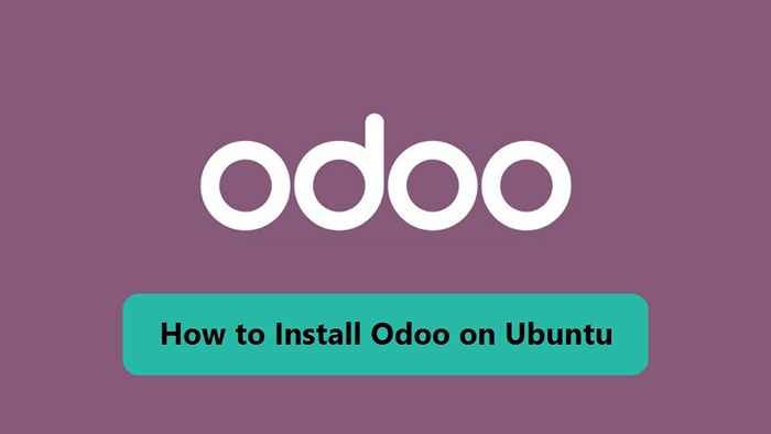 Comment installer Odoo 14 sur Ubuntu 20.04