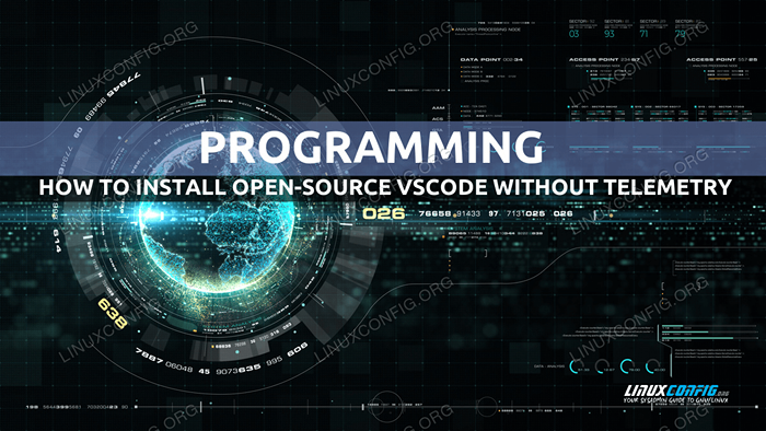 So installieren Sie Open-Source VSCODE ohne Telemetrie unter Linux