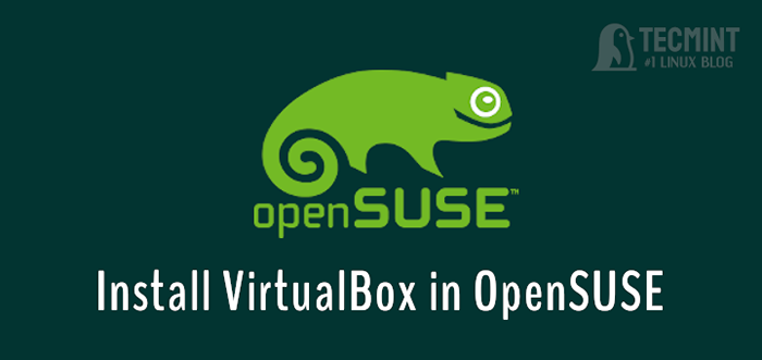 So installieren Sie Oracle VirtualBox 7.0 in OpenSuse