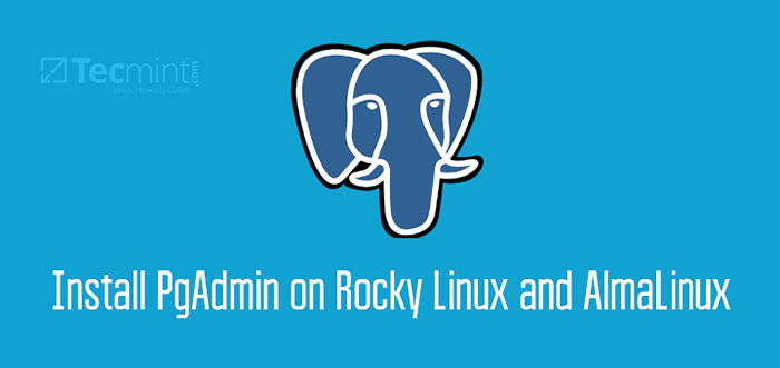 So installieren Sie Pgadmin auf Rocky Linux und Almalinux