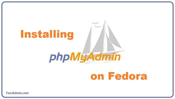 Cómo instalar PhpMyadmin en Fedora