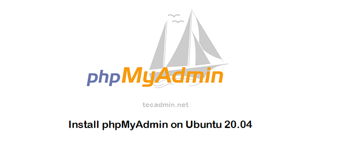 Comment installer phpmyadmin sur Ubuntu 20.04
