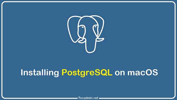 Como instalar o PostgreSQL no macOS