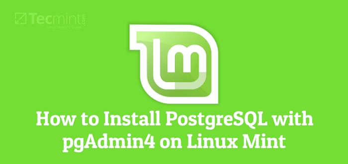 So installieren Sie Postgresql mit PGADMIN4 unter Linux Mint 21/20