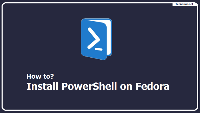 Cómo instalar PowerShell en Fedora