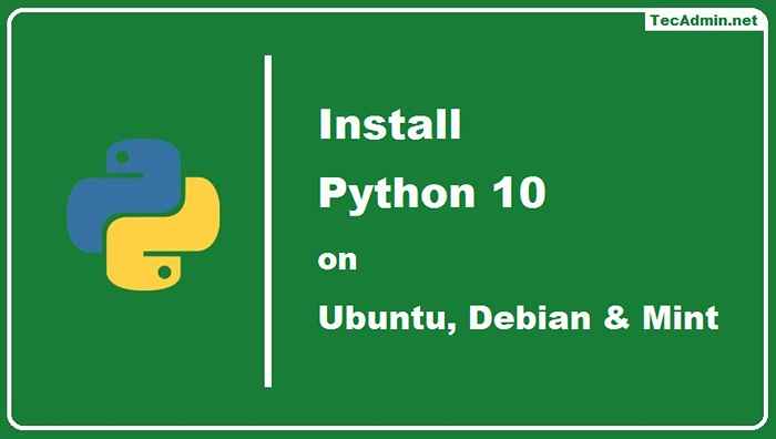 Comment installer Python 3.10 sur Ubuntu, Debian & Linux Mint