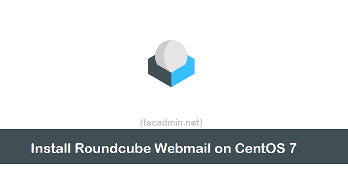 Como instalar o RoundCube Webmail no CentOS 7
