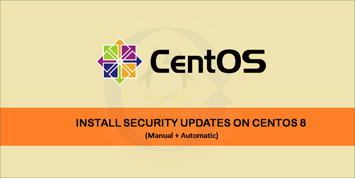 Cómo instalar actualizaciones de seguridad en CentOS 8 (manual + automático)