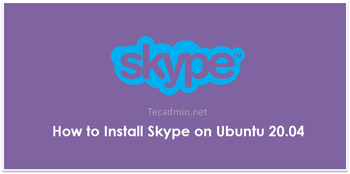 Comment installer Skype sur Ubuntu 20.04