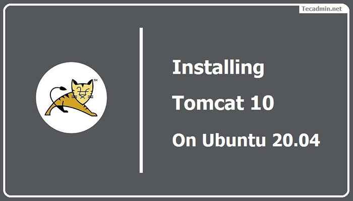 Cómo instalar Tomcat 10 en Ubuntu 20.04