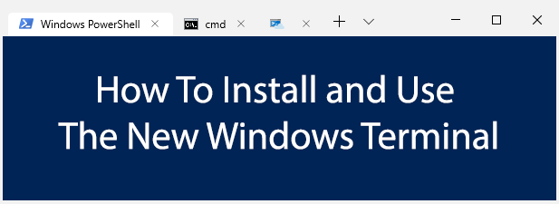 Cómo instalar y usar la nueva terminal de Windows 10