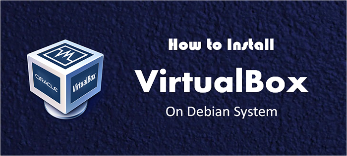 Cómo instalar Virtualbox 5.2 en Ubuntu 16.04 LTS