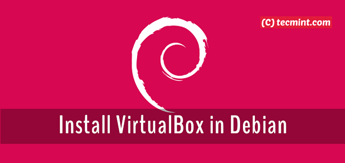 So installieren Sie VirtualBox 7.0 auf Debian 11 und Debian 10