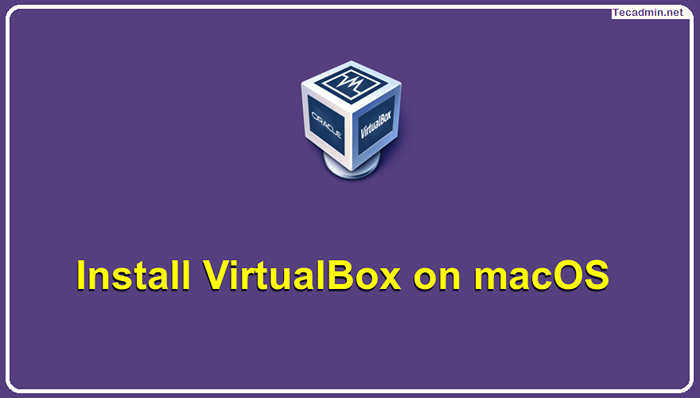 Comment installer VirtualBox sur macOS