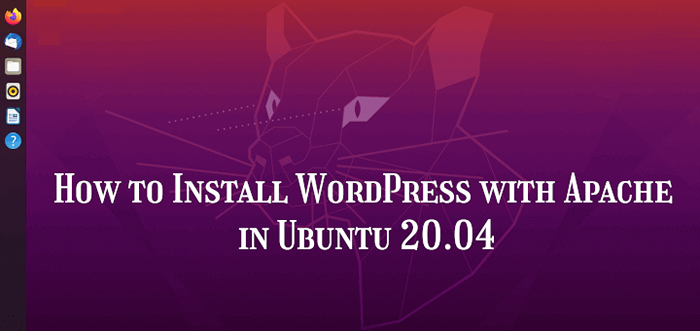 Cara memasang WordPress dengan Apache di Ubuntu 20.04