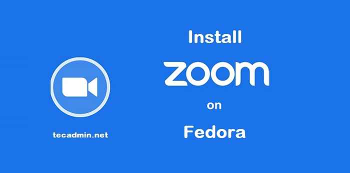 Cara Memasang Pelanggan Zoom di Fedora 35/34