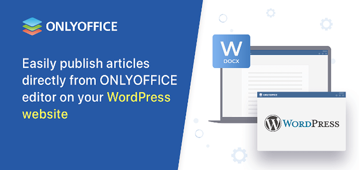 Comment intégrer uniquement Office dans WordPress pour l'édition de documents