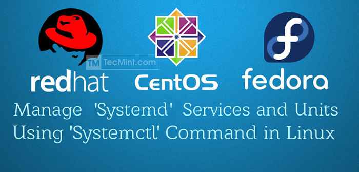 Comment gérer les services et unités Systemd 'à l'aide de' SystemCTL 'dans Linux