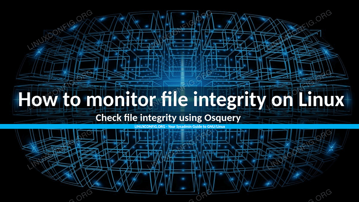 Como monitorar a integridade do arquivo no Linux usando osquery