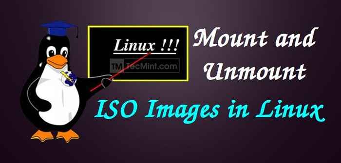Wie man ein ISO -Bild unter Linux montiert und entmontiert