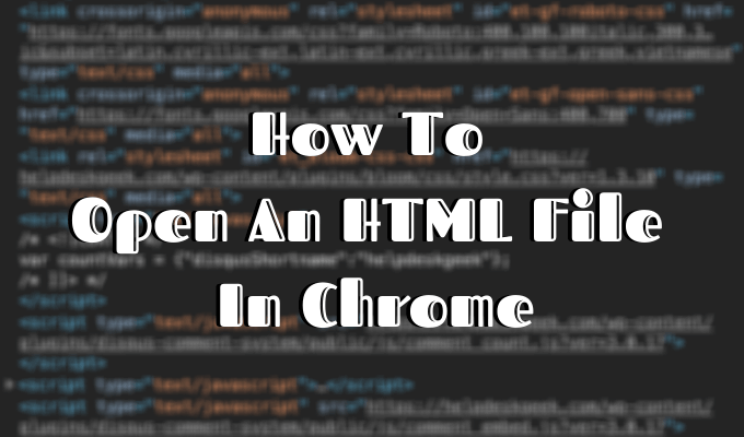 Cómo abrir un archivo HTML en Google Chrome