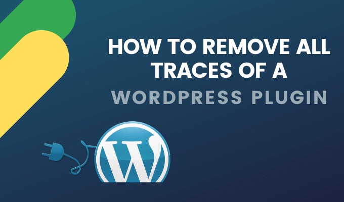 So entfernen Sie alle Spuren eines WordPress -Plugins