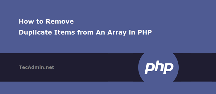 So entfernen Sie doppelte Array -Werte in PHP