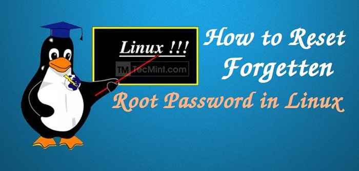 Wie man das vergessene Root -Passwort in Rhel/Centos & Fedora zurückgesetzt wird