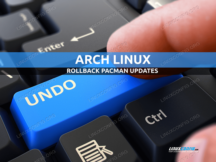 Wie man Pacman -Updates in Arch Linux rollt