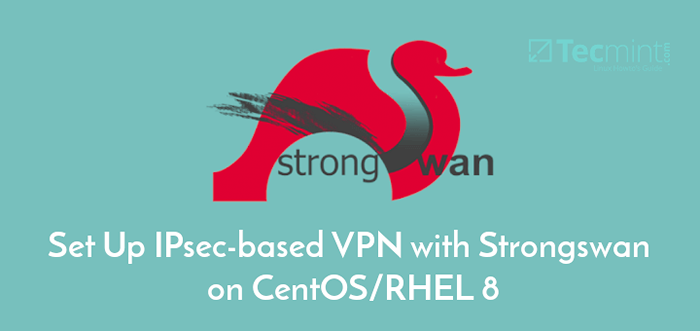 Cara Menyiapkan VPN Berasaskan IPsec dengan Strongwan pada CentOS/RHEL 8